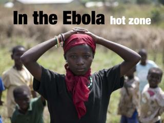 In the Ebola hot zone