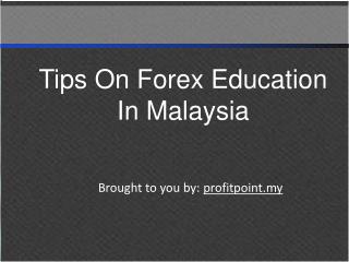 Tips On Forex Education In Malaysia