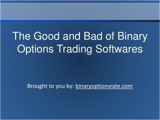 The Good and Bad of Binary Options Trading Softwares