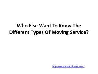 Who Else Want To Know The Different Types Of Moving Service?