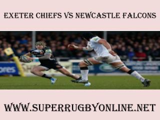 watch here online Chiefs vs Newcastle Falcons live coverage