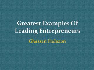 Greatest Examples Of Leading Entrepreneurs