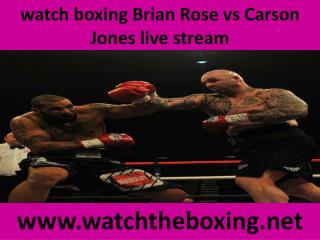 Carson Jones vs Brian Rose online boxing 14 feb live stream