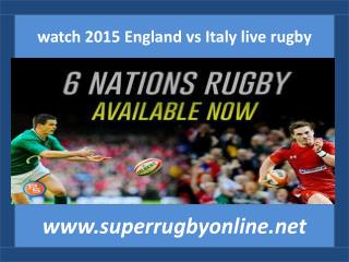 Watch Six Nations Rugby England vs Italy 14 feb 2015 live no