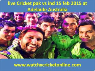 live Cricket pak vs ind 15 feb 2015 at Adelaide Australia
