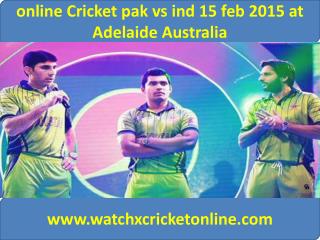 online Cricket pak vs ind 15 feb 2015 at Adelaide Australia