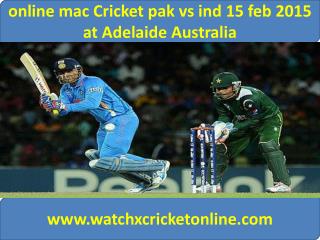 online mac Cricket pak vs ind 15 feb 2015 at Adelaide Austra