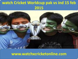 watch Cricket Worldcup pak vs ind 15 feb 2015