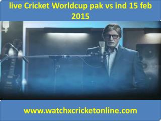 live Cricket Worldcup pak vs ind 15 feb 2015