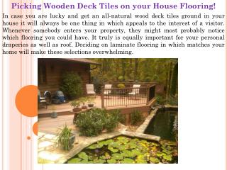 Picking Wooden Deck Tiles on your House Flooring