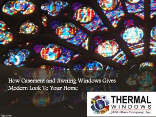 How Casement and Awning Windows Gives Modern Look To Your Ho