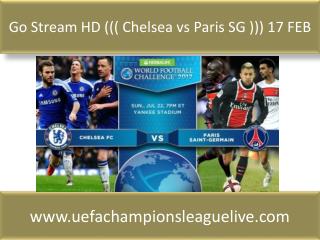 Go Stream HD ((( Chelsea vs Paris SG ))) 17 FEB