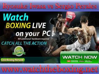 watch Sergio Perales vs Ryosuke Iwasa full fight match onlin