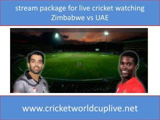 stream package for live cricket watching Zimbabwe vs UAE