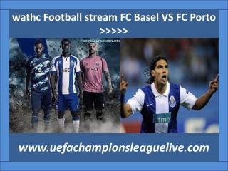 where streaming Football between ((( FC Basel VS FC Porto ))
