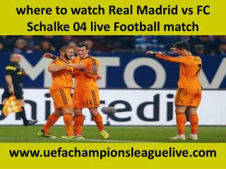 Watch Real Madrid vs FC Schalke 04 live Football