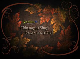 Latest Chitrangada Singh Designer Lehenga Choli - Shoppers99