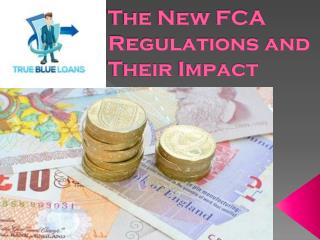 The New FCA Regulations and Their Impact