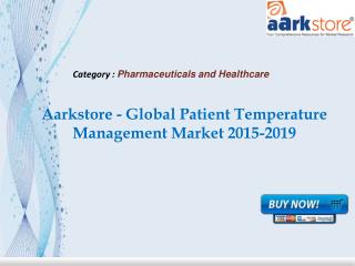 Aarkstore - Global Patient Temperature Management Market 201