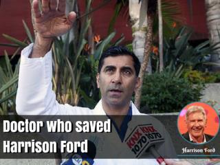 Doctor who saved Harrison Ford