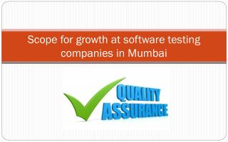 Scope for growth at software testing companies in Mumbai