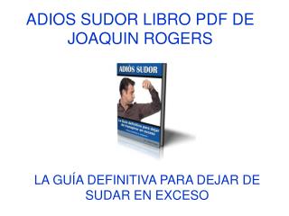 Adios Sudor libro pdf de Joaquin Rogers