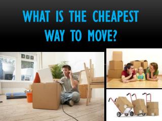 What is the cheapest way to move?