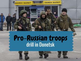 Pro-Russian troops drill in Donetsk