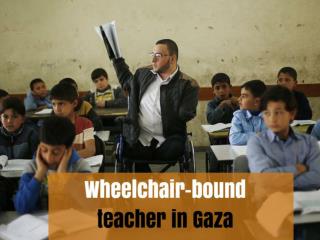 Wheelchair-bound teacher in Gaza