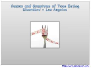 Causes and Symptoms of Teen Eating Disorders - Los Angeles