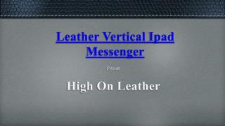 Handmade Leather Vertical Bag - High On Leather