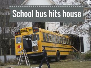 School bus hits house