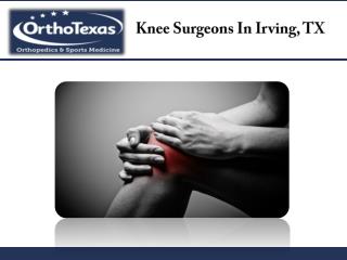 Knee Surgeons In Irving, TX
