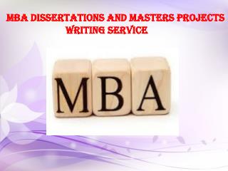 MBA dissertations and Masters Projects writing service