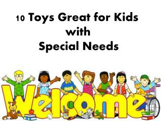 10 Toys Great for Kids with Special Needs