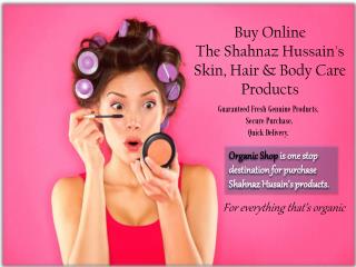 Buy Online the Shahnaz Hussain's Skin Hair Body Care Product