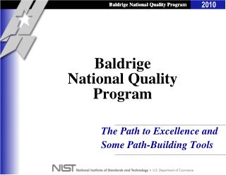 baldrige national quality program Malcolm baldrige national quality award program - dorchester consulting helps organizations achieve performance excellence using the values and leadership system of the baldrige national quality award program to create customer and stakeholder value and satisfaction. baldrige national quality program Malcolm baldrige national quality award program - dorchester consulting helps organizations achieve performance excellence using the values and leadership system of the baldrige national quality award program to create customer and stakeholder value and satisfaction.