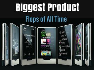 Biggest Product Flops of All Time