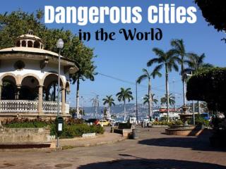 Dangerous Cities in the Worl