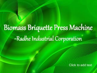 Biomass Briquetting Press Machine -Radhe Industrial Corporat