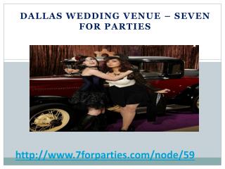 Dallas Wedding Venue - Seven for Parties