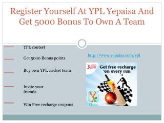 Register Yourself At YPL Yepaisa And Get 5000 Bonus To Own A