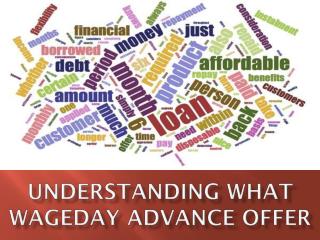 Understanding What Wageday Advance Offer