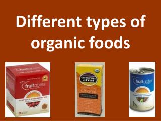 Different types of organic foods