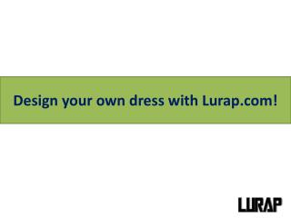 Design Your Clothing At Lurap