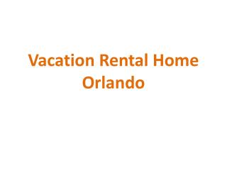 Vacation Rental Home Orlando