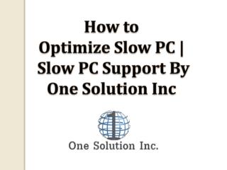 How to Optimize a Slow PC | One Solution Inc