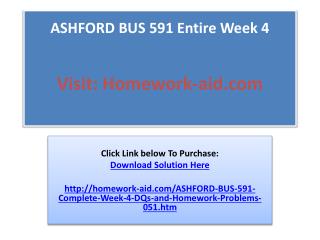 ASHFORD BUS 591 Entire Week 4