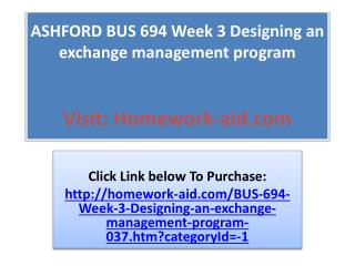 ASHFORD BUS 694 Week 3 Designing an exchange management prog
