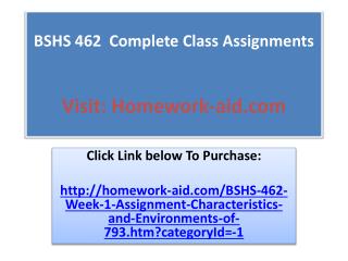 BSHS 462 Complete Class Assignments